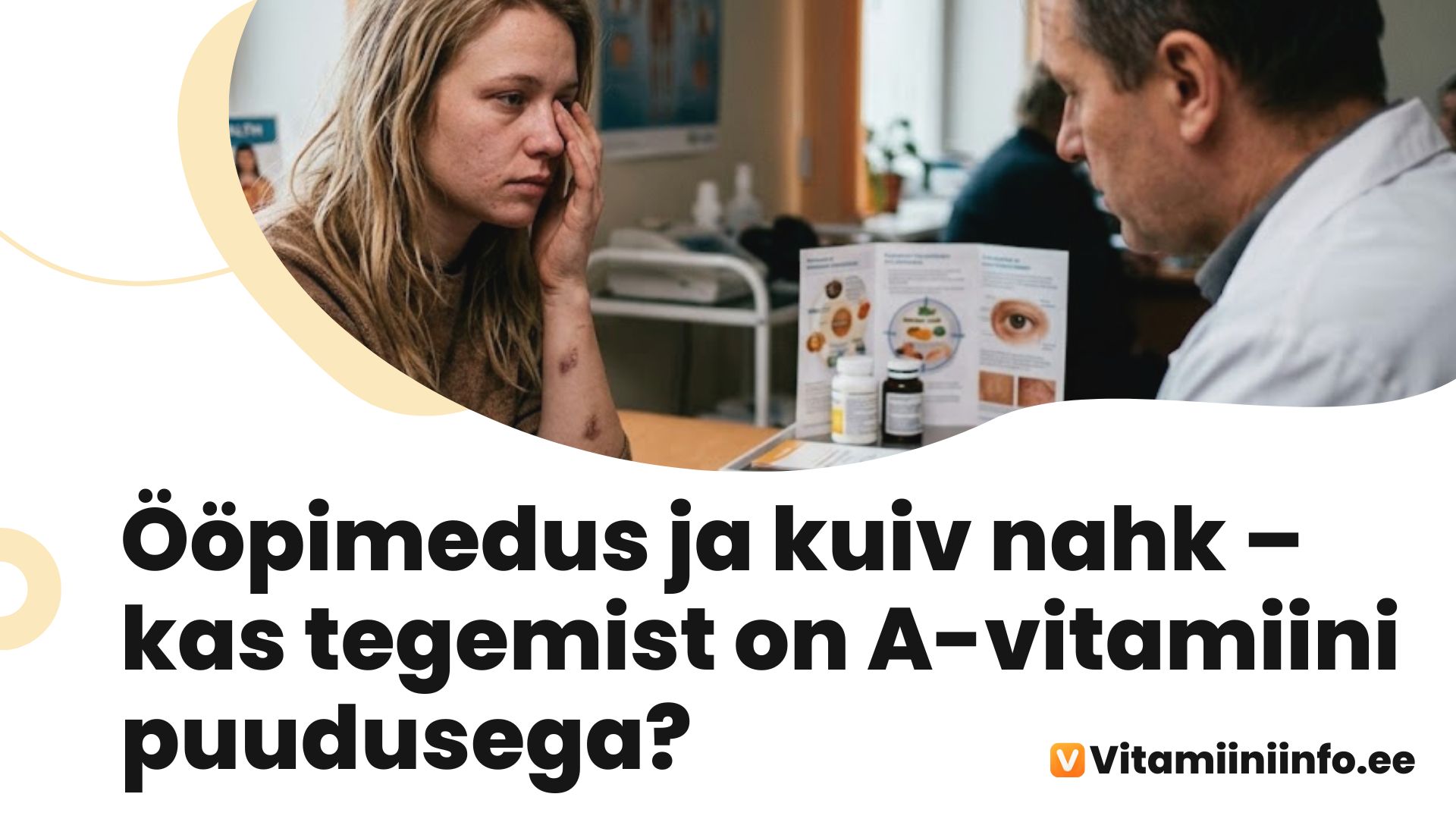 A-vitamiini puuduse tunnused – ööpimedus, kuiv nahk, nõrgenenud immuunsus