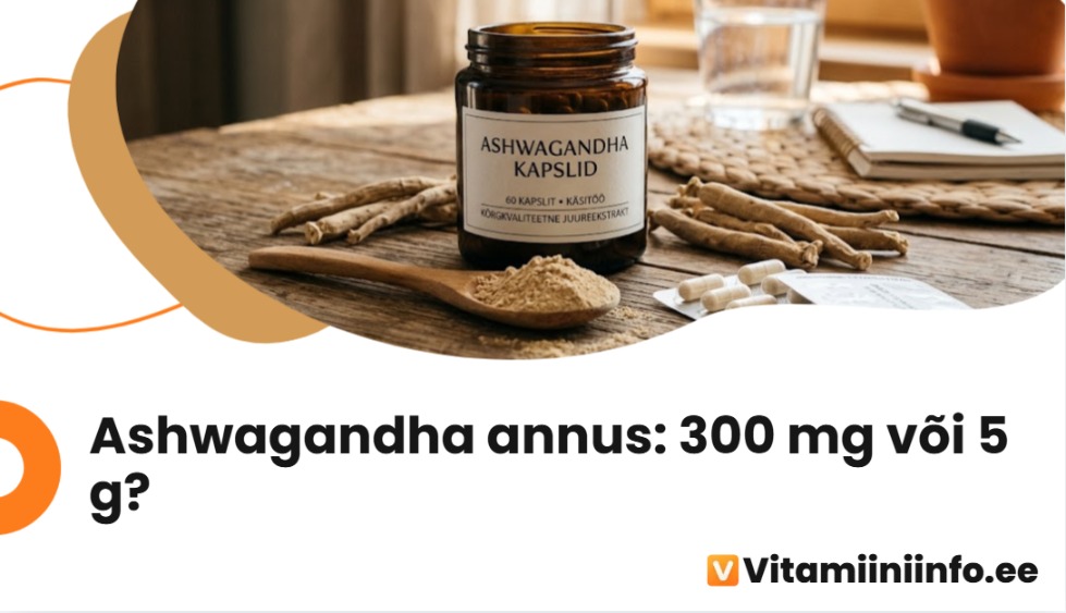 Ashwagandha kapslid ja juurepulber – ashwagandha annustamine ja kellaaeg