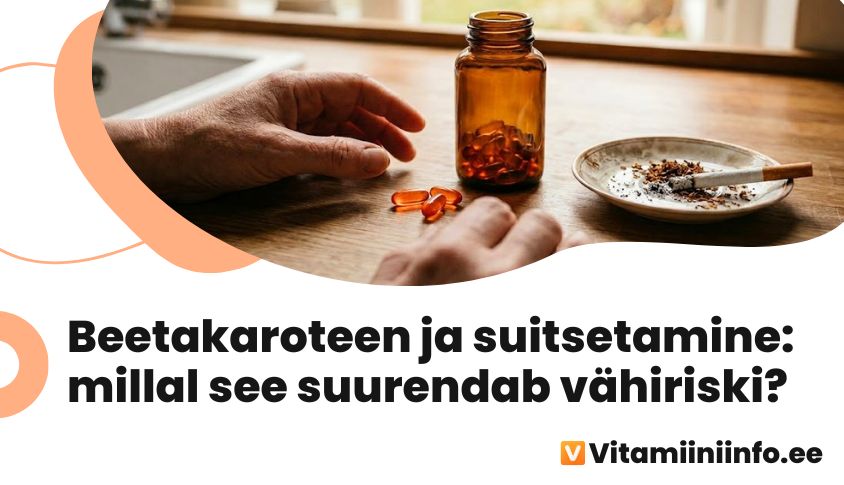 Beetakaroteeni kapslid ja suitsetamise seos kopsuvähiriskiga