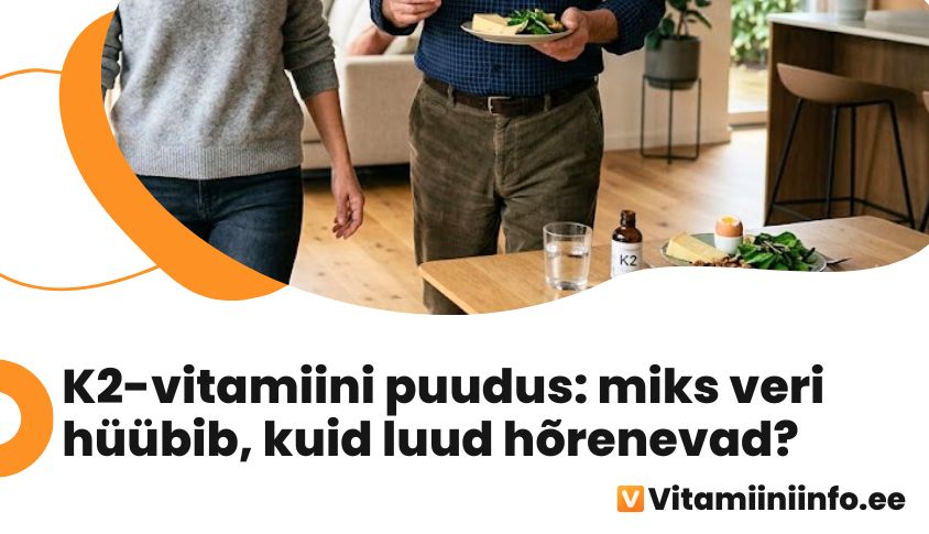 K2-vitamiini puudus – tunnused ja riskirühmad