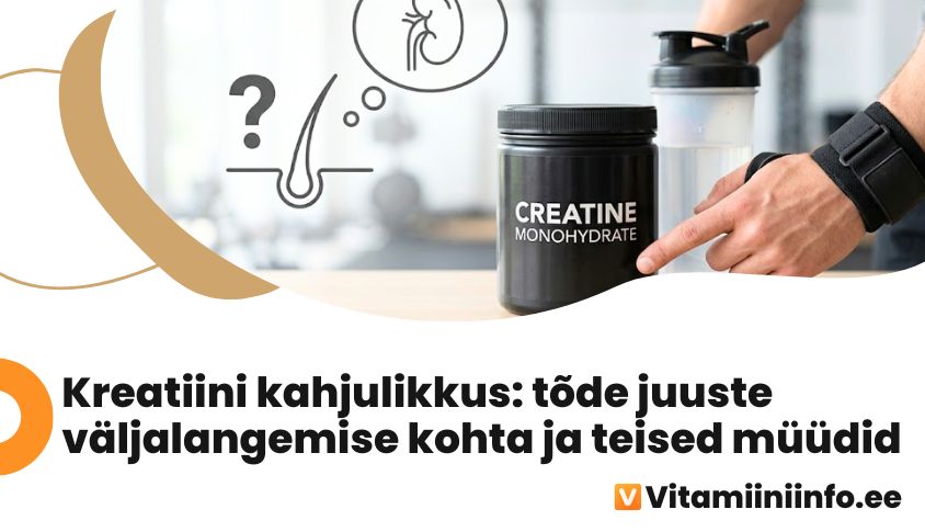 Kreatiini toidulisand ja müüdid neerude ning juuste kohta