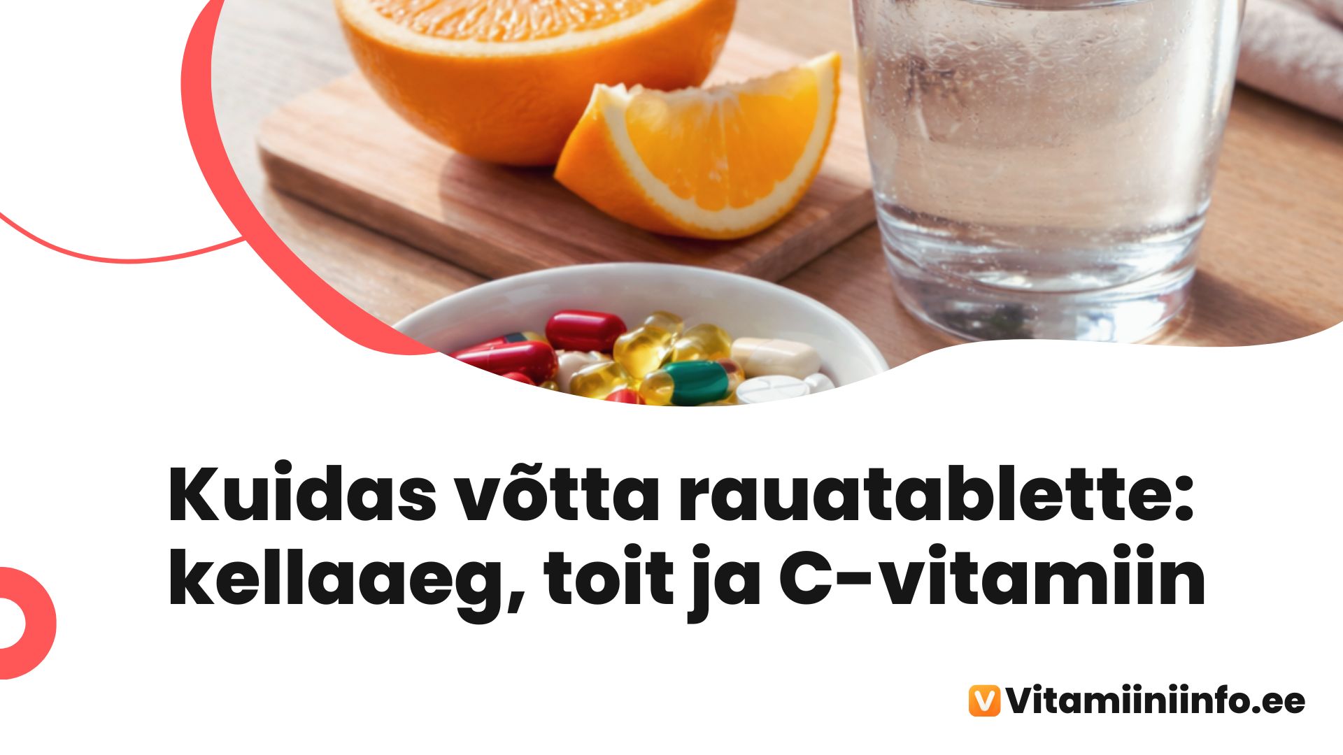 Rauatabletid koos klaasi veega ja apelsiniga laual