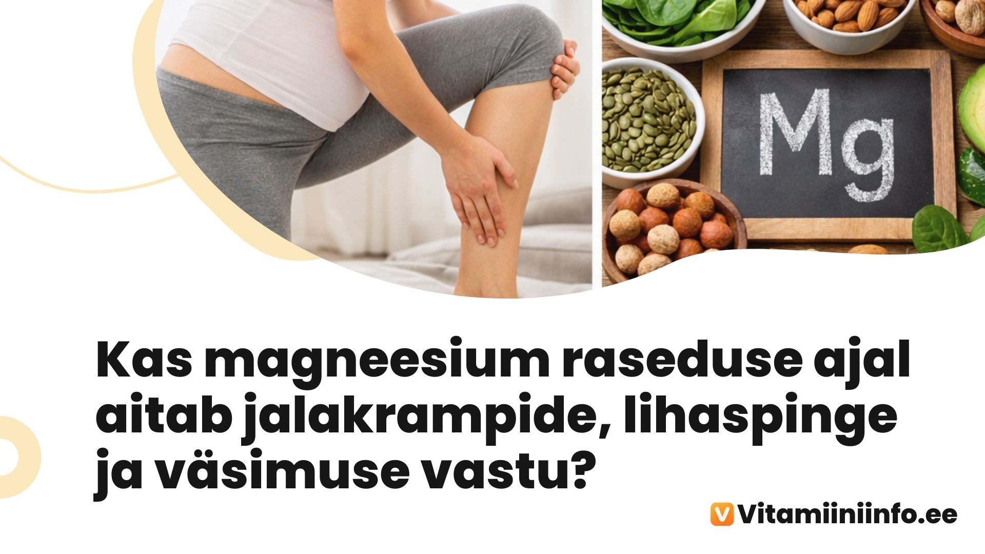 Magneesium raseduse ajal – mineraalaine roll lihaste ja närvisüsteemi talitluses