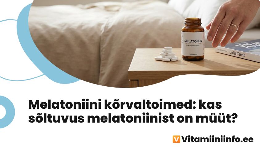 Melatoniini tabletid ja uni – kõrvaltoimed ja ohutus