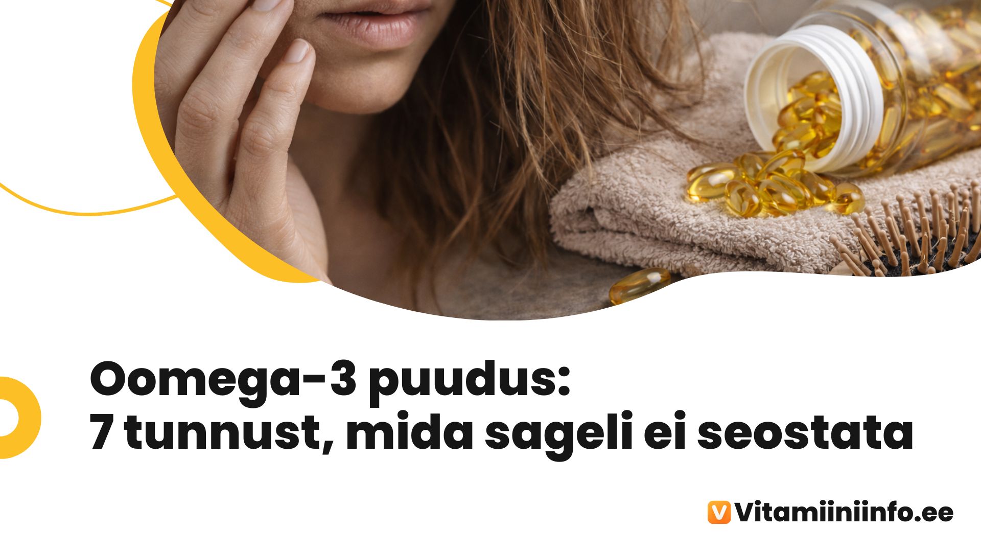 Oomega-3 puuduse tunnused – kuiv nahk ja haprad juuksed