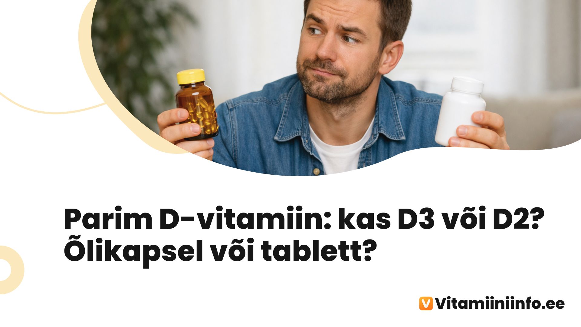D-vitamiini toidulisandid – kapslid, tilgad ja tabletid laual